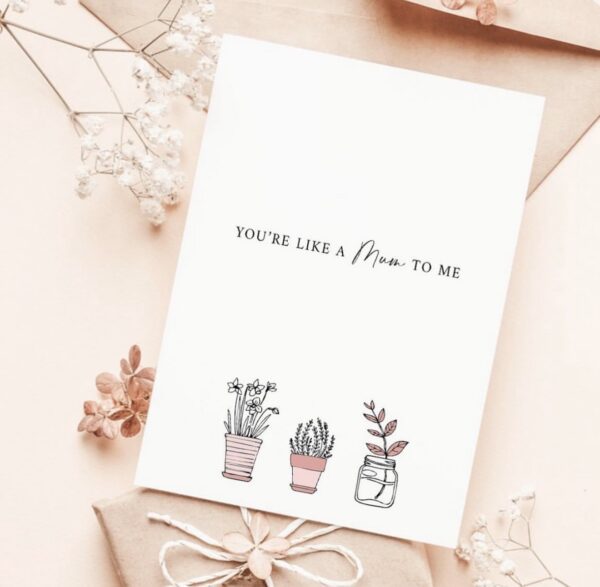 Greetings Card – ‘You’re like a Mum to me’