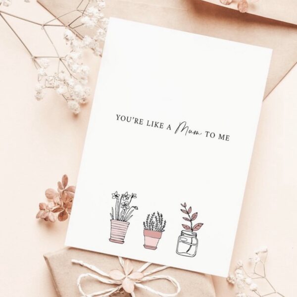 Greetings Card – ‘You’re like a Mum to me’